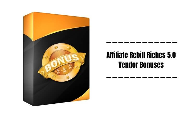 Affiliate Rebill Riches 5.0 Review - Vendor Bonuses