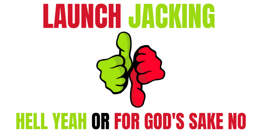 Launch Jacking - Yes Or No