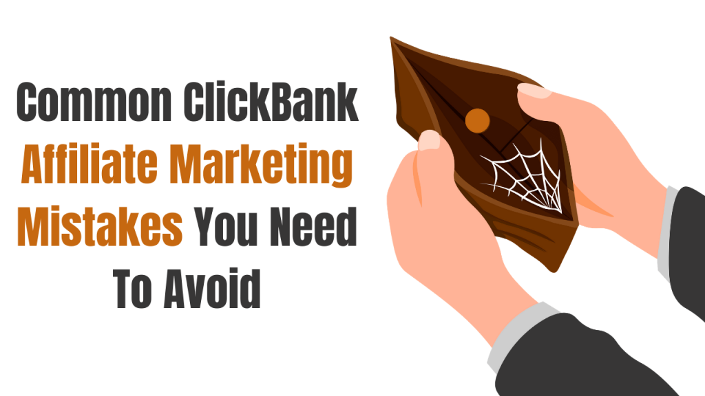 ClickBank Affiliate Marketing Mistakes