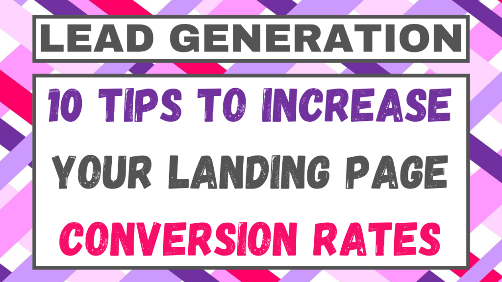 Tips To Increase Your Landing Page Conversion Rates Tips To Increase Your Landing Page Conversion Rates