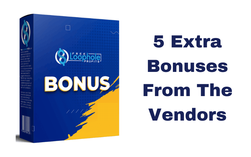 Free Loophole Profits Review - Vendor Bonuses