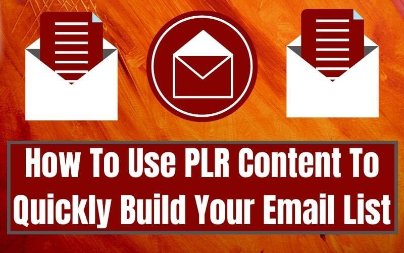 Build An Email List Using PLR Content