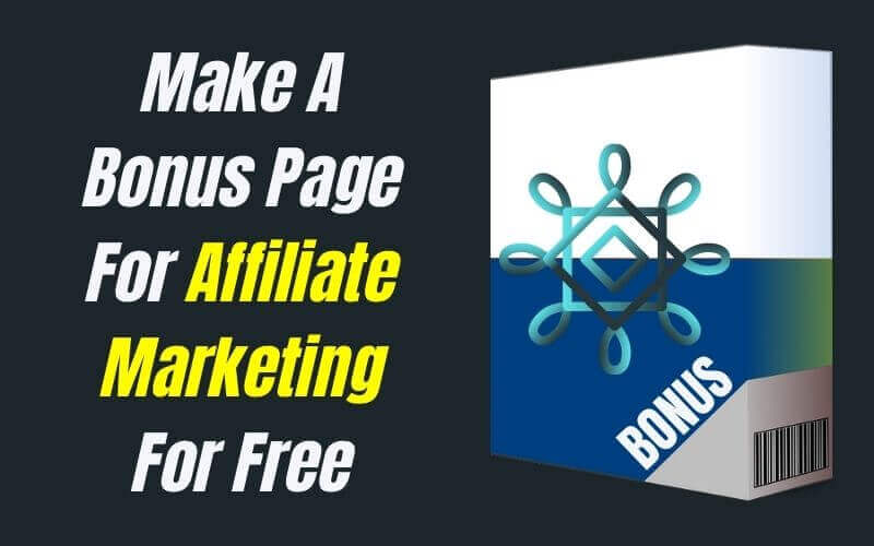 How To Make A Bonus Page For Affiliate Marketing For Free How To Make A Bonus Page For Affiliate Marketing For Free